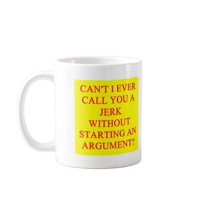 a funny insult for jerks coffee mug by jimbuf
