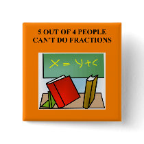 a funny math joke pinback buttons