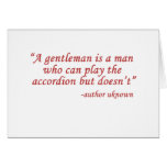 A gentleman is...
