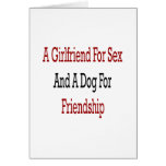 A Girlfriend For Sex And A Dog For Friendship Cards