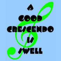 marching band t-shirt: A Good Crescendo Is Swell