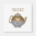 A Good Cup of Tea Warms the Heart Fridge Magnet