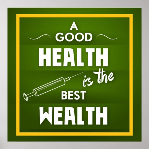 A Good Health Is The Best Wealth Poster Zazzle