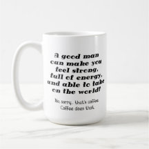 A Good Man Funny Coffee Mug