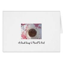 A Good Soap Is Hard To Find Greeting Cards