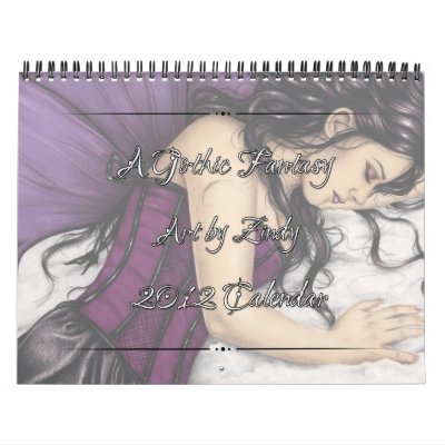 A Gothic Fantasy 2012 Calendar by zindyzone