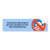 A government big enough to give you everything bumper sticker