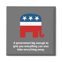 A government big enough to give you everything magnets by Politicaltshirts A government big enough to give you everything magnets