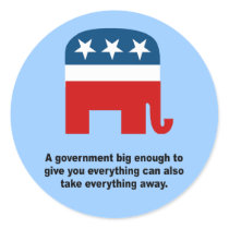 A government big enough to give you everything stickers by Politicaltshirts A government big enough to give you everything stickers