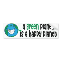A Green Planet is a Happy Planet bumper stickers