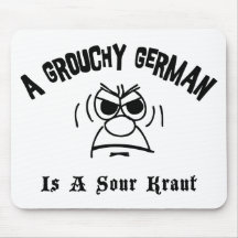 A Grouchy German Is A Sour Kraut Mouse Pads