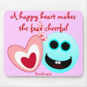 A Happy Heart Makes the Face Cheerful mousepad