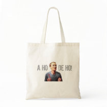 “A HO DE HO!” CANVAS BAGS