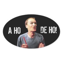 “A HO DE HO!” OVAL STICKER