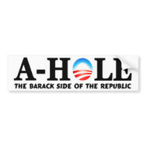 A-Hole: Barack Obama! bumper stickers by xuberalles A-Hole: Barack Obama! bumper stickers