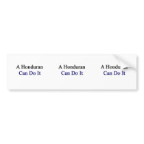 A Honduran Can Do It Bumper Sticker