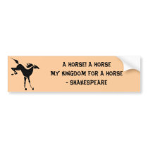 A horse - Shakespeare bumper stickers by happyhorse A horse - Shakespeare bumper stickers