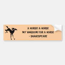 A horse - Shakespeare Bumper Stickers