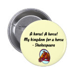 A horse - Shakespeare  button
