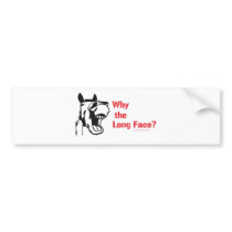 A horse walks into a bar... bumper sticker
