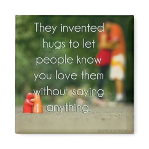 A Hug For YOU Magnet magnet