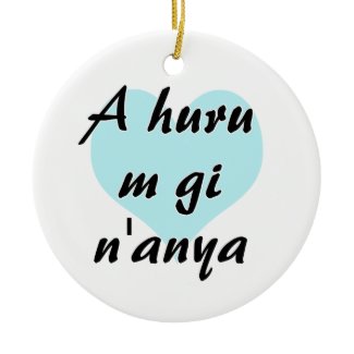 A huru m gi n'anya - Igbo I love you Teal Heart.pn Christmas Tree Ornaments