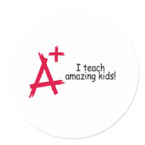 A+ I Teach Amazing Kids Sticker