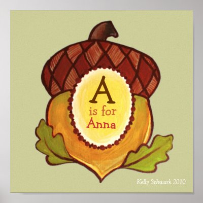 A is for Acorn (Mighty Oak in Progress) Canvas Poster by KellySchwark