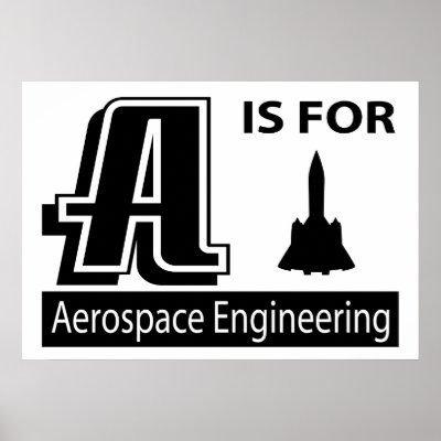A Is For Aerospace Engineering Posters by busybees