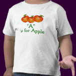 A is for Apple Learn to Spell Toddler T-Shirt