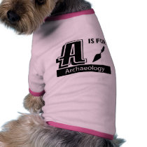 A Is For Archaeology Pet Tshirt