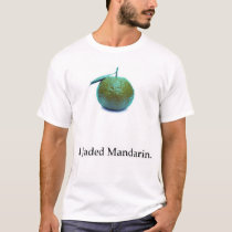 a jaded mandarin t-shirts by quintessence a jaded mandarin t-shirts