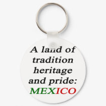 A Land Of Tradition Heritage And Pride Mexico keychains