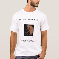 A Large, not a Tall t-shirts by Funnyrat A Large, not a Tall t-shirts