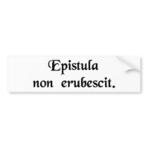 A letter doesn't blush. bumper sticker