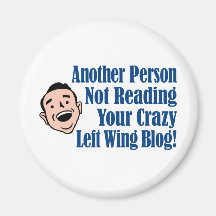 A Liberals Crazy Left Wing Blog Magnet
