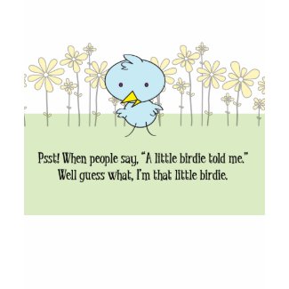 A Little Birdie Told Me Long Sleeve Shirt zazzle_shirt