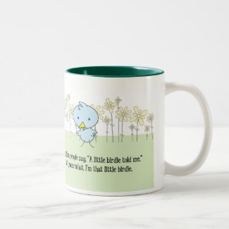 A Little Birdie Told Me Mug