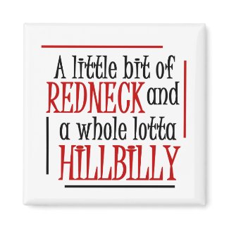 A little Bit Redneck magnet
