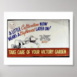 A Little Cultivation Now Means A Big Harves Later Print