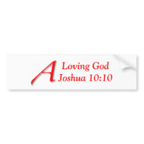 A Loving God Joshua 10:10 bumper stickers