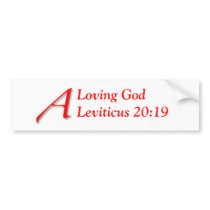 A Loving God Leviticus 20:19 bumper stickers