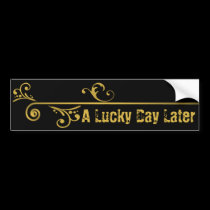A LUCKY DAY LATER SKATE BOARD bumper stickers