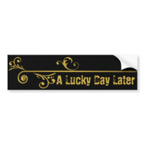 A LUCKY DAY LATER SKATE BOARD bumper stickers