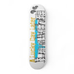A LUCKY DAY LATER SKATE BOARD