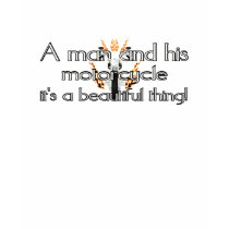 A man and his motorcycle its a beautiful thing t-shirts