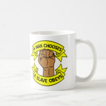 A Man Chooses A Slave Obeys Mugs