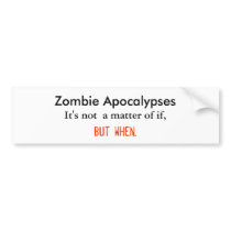 "A Matter of When" bumper stickers by zombiefreeamerica "A Matter of When" bumper stickers