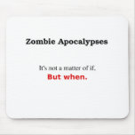 "A Matter of When" Mouse Pads