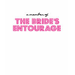 A Member of The Bride's Entourage Bachelorette Tee t-shirts